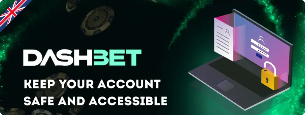 Account recovery and secure access options for Dashbet players in the UK